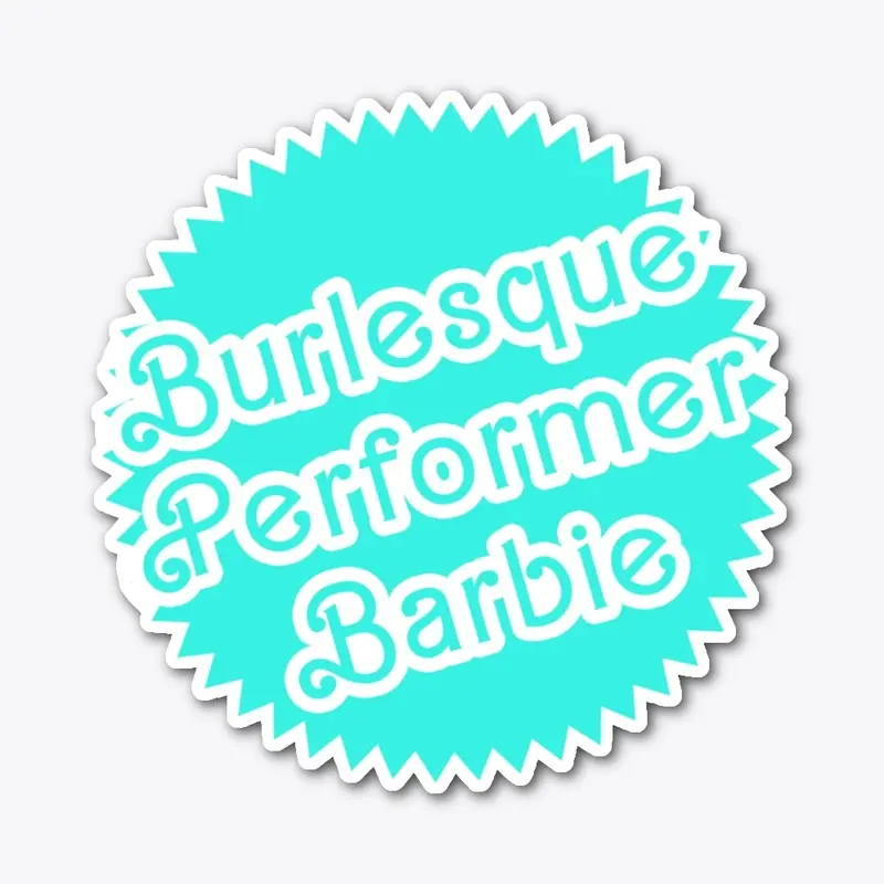 "Burlesque Performer Barbie" Teal