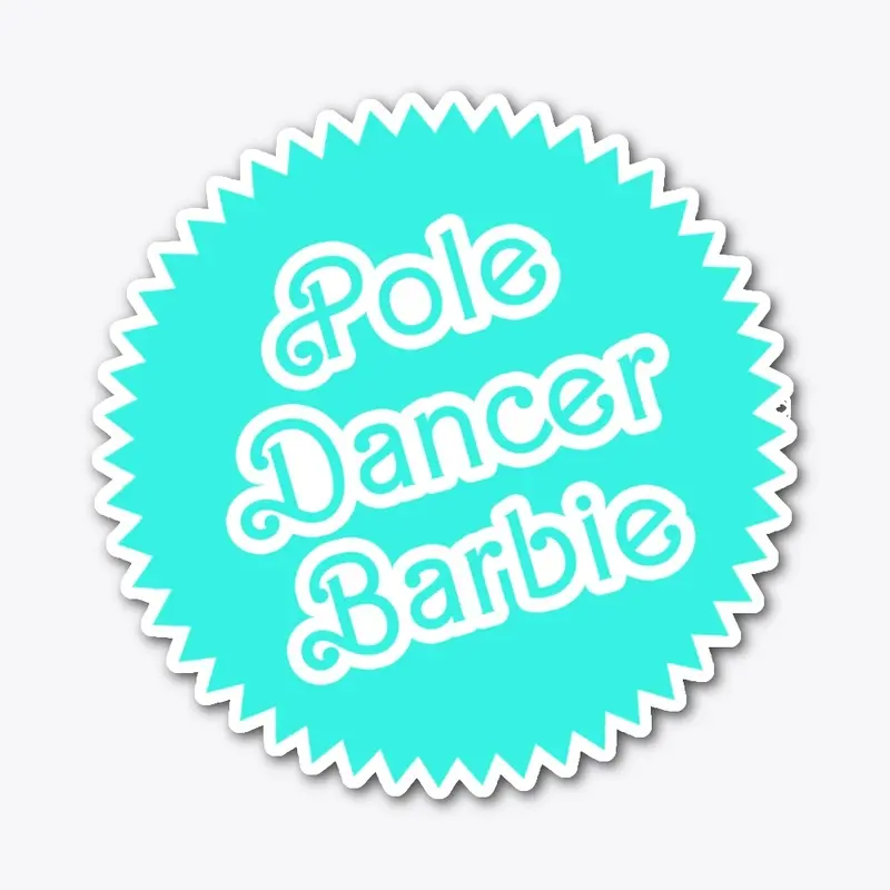 "Pole Dancer Barbie" Teal